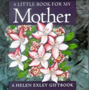 A Little Book for My Mother by Helen Exley