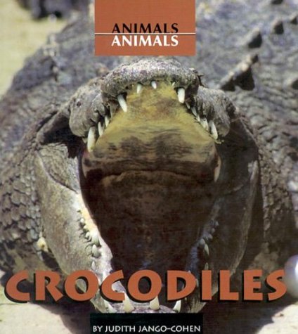 Crocodiles (Animals, Animals) by Judith Jango-Cohen