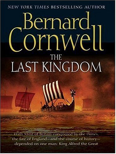 The Last Kingdom (The Saxon Chronicles Series #1) by Bernard Cornwell