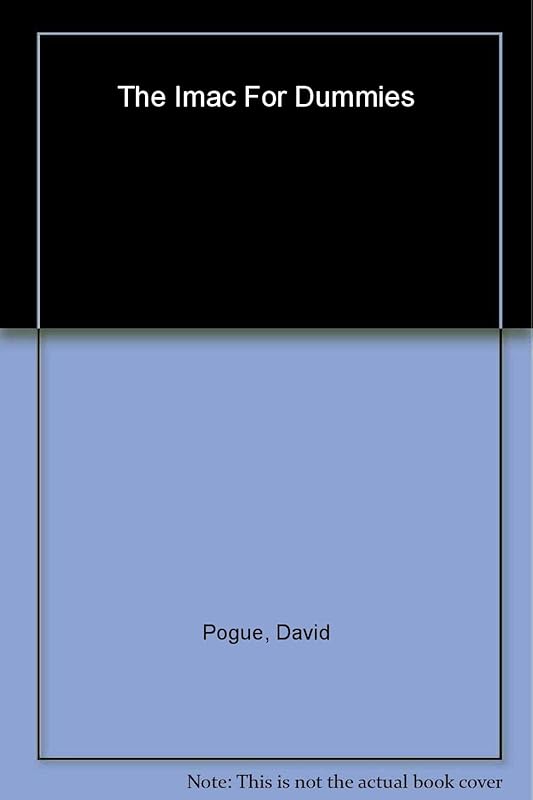 The iMac For Dummies by David Pogue
