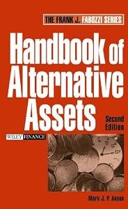 Handbook of Alternative Assets by Mark J. P. Anson