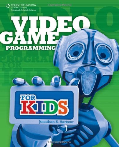 Video Game Programming for Kids by Jonathan S. Harbour