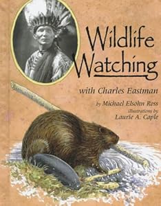 Wildlife Watching with Charles Eastman (Naturalist's Apprentice)