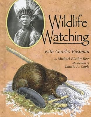 Wildlife Watching with Charles Eastman (Naturalist's Apprentice)