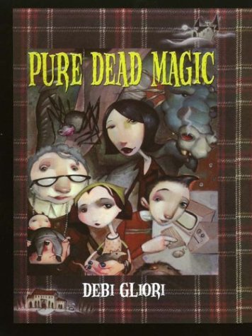 Pure Dead Magic by Debi Gliori