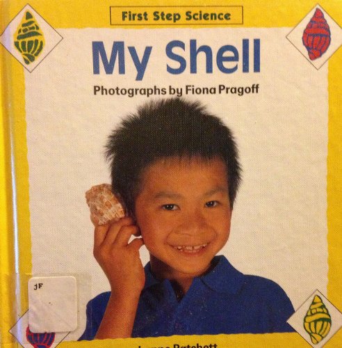 My Shell (First Step Science) by Lynne Patchett