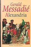 Gerald Messadié - ALEXANDRIA. Roman - Gerald Messadié