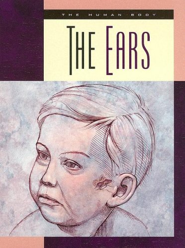 The Ears (Human Body (Child's World)) by Susan Heinrichs Gray