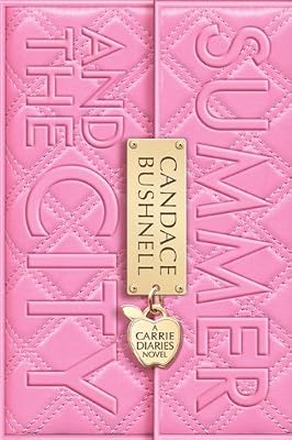 Summer and the City: A Carrie Diaries Novel