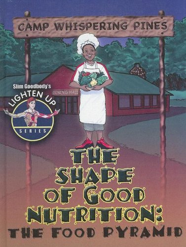 The Shape of Good Nutrition: The Food Pryamid (Slim Goodbody's Lighten Up!) by Slim Goodbody