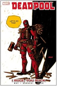 Deadpool Volume 6: I Rule, You Suck