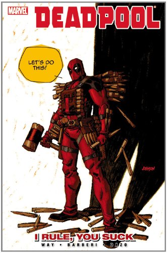 Deadpool Volume 6: I Rule, You Suck by Daniel Way
