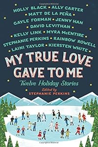 My True Love Gave to Me: Twelve Holiday Stories