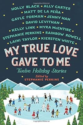 My True Love Gave to Me: Twelve Holiday Stories