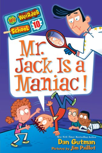 My Weirder School #10: Mr. Jack Is a Maniac! by Dan Gutman
