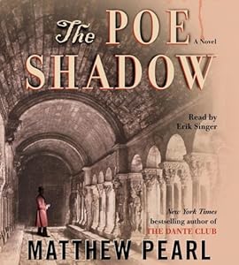 The Poe Shadow by Matthew Pearl