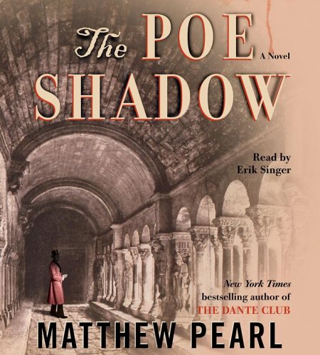 The Poe Shadow by Matthew Pearl