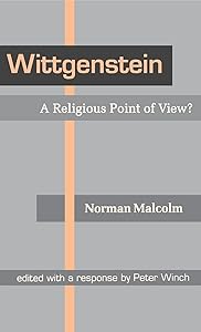 Wittgenstein: A Religious Point of View? by Norman Malcolm
