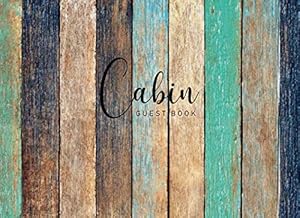 Cabin Guest Book: Colorful Wooden Rustic Visitors Sign in Airbnb Guest House Log Book Vacation Home Guest Book (Vacation Guest Book)