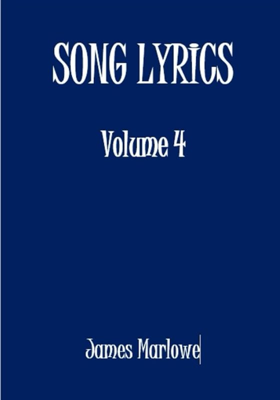 Song Lyrics (Volume 4) by James Marlowe