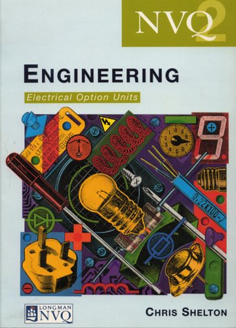 NVQ Engineering: Electrical Option Units - Level 2 (Longman NVQ) by Christopher Shelton