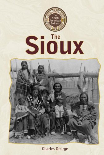 North American Indians - The Sioux by Charles George