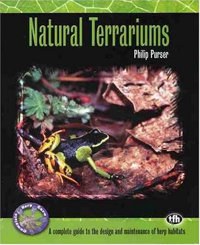 Natural Terrariums (Complete Herp Care) by Philip Purser
