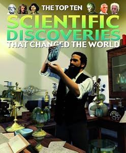 The Top Ten Scientific Discoveries That Changed the World