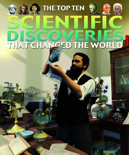 The Top Ten Scientific Discoveries That Changed the World by Chris Oxlade