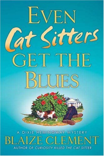 Even cat sitters get the blues by Blaize Clement