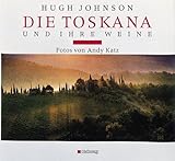 Die Toskana und ihre Weine (Klassische Weinregionen) - Hugh Johnson