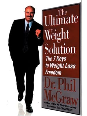 The Ultimate Weight Solution: The 7 Keys To Weight Loss Freedom