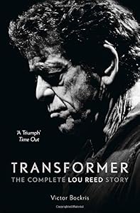 Transformer: The Complete Lou Reed Story by Victor Bockris