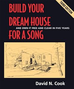 Build Your Dream House for a Song by David N. Cook