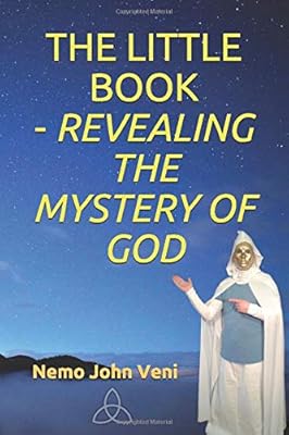THE LITTLE BOOK - REVEALING THE MYSTERY OF GOD