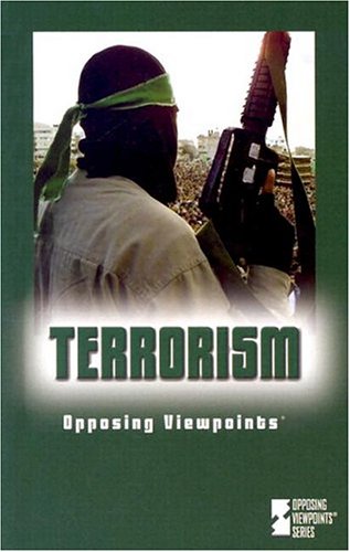 Opposing Viewpoints Series - Terrorism (hardcover edition) by Laura K. Egendorf