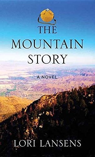 The Mountain Story by Lori Lansens