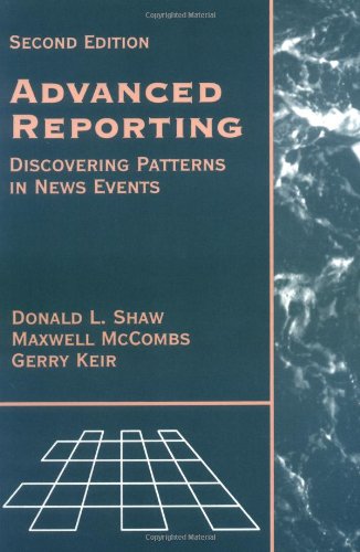 Advanced Reporting: Discovering Patterns in News Events by Donald L. Shaw