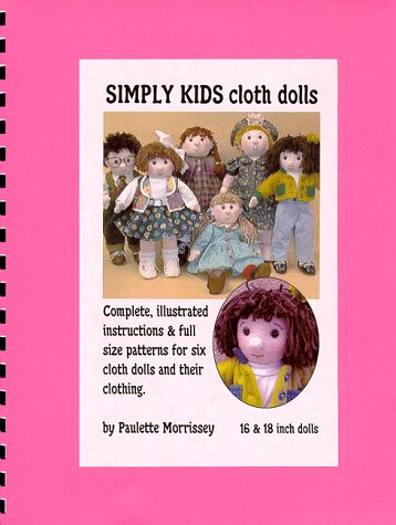 Simply Kids - Cloth Dolls by Paulette Morrissey