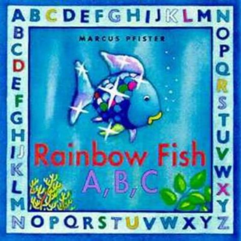 Rainbow Fish a, B, C (Rainbow Fish & friends) by Marcus Pfister
