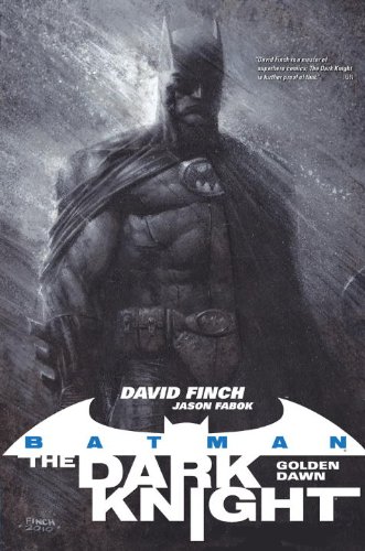 Batman: The Dark Knight: Golden Dawn (Batman Dark Knight) by David Finch