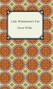 Lady Windermere's Fan [with Biographical Introduction]