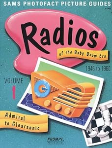 Radios of the Baby Boom Era, Volume 1 (Admiral to Clearsonic)