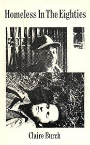 Homeless in the Eighties by Claire Burch