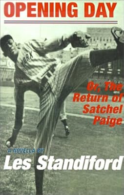 Opening Day: Or, the Return of Satchel Paige
