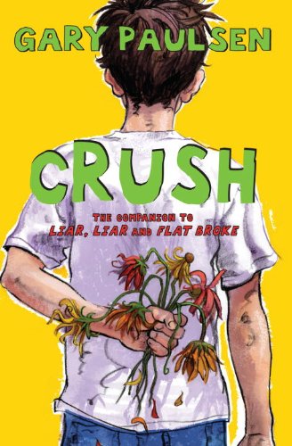 Crush: The Theory, Practice and Destructive Properties of Love by Gary Paulsen