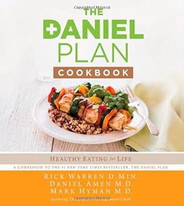 The Daniel Plan Cookbook: Healthy Eating for Life