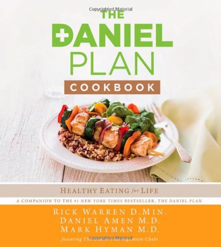 The Daniel Plan Cookbook: Healthy Eating for Life by Rick Warren