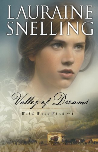 Valley of Dreams by Lauraine Snelling