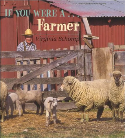 If You Were A Farmer by Virginia Schomp